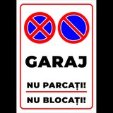 Semn pentru garaj parcarea interzisa nu blocati